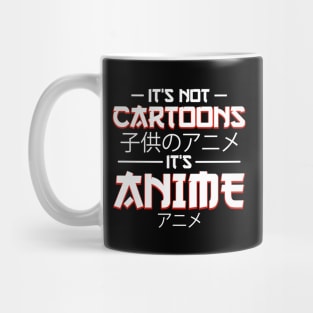 its not cartoons its anime Mug